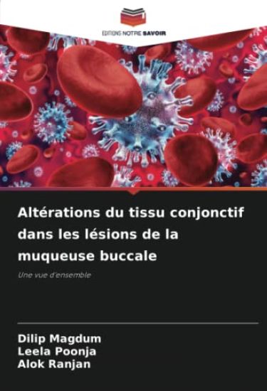 Altérations du tissu conjonctif dans les lésions de la muqueuse buccale – Dilip Magdum, kirjan kansikuva