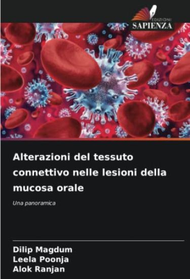 Alterazioni del tessuto connettivo nelle lesioni della mucosa orale – Dilip Magdum, kirjan kansikuva