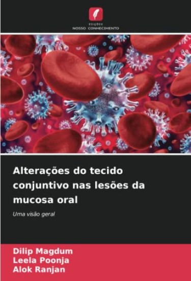 Alterações do tecido conjuntivo nas lesões da mucosa oral – Dilip Magdum, kirjan kansikuva
