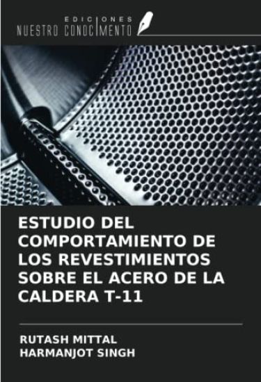 ESTUDIO DEL COMPORTAMIENTO DE LOS REVESTIMIENTOS SOBRE EL ACERO DE LA CALDERA T-11