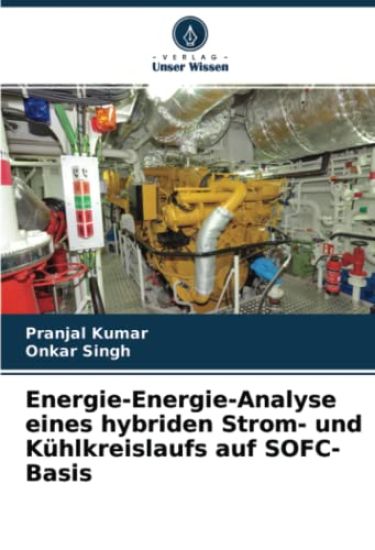 Energie-Energie-Analyse eines hybriden Strom- und Kühlkreislaufs auf SOFC-Basis