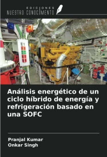 Análisis energético de un ciclo híbrido de energía y refrigeración basado en una SOFC