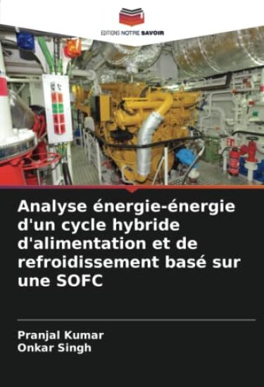 Analyse énergie-énergie d'un cycle hybride d'alimentation et de refroidissement basé sur une SOFC
