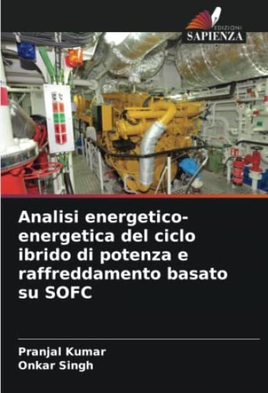 Analisi energetico-energetica del ciclo ibrido di potenza e raffreddamento basato su SOFC