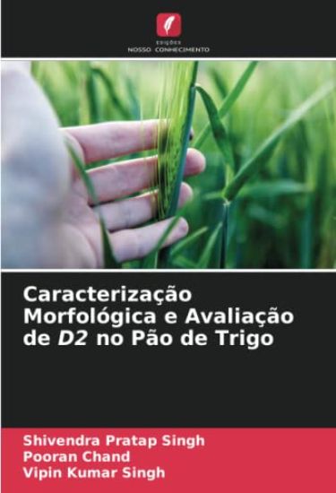 Caracterização Morfológica e Avaliação de D2 no Pão de Trigo