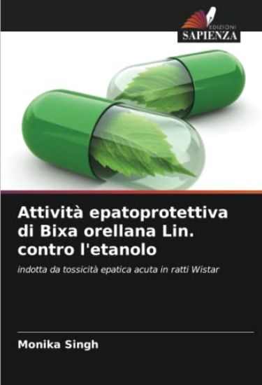 Attività epatoprotettiva di Bixa orellana Lin. contro l'etanolo