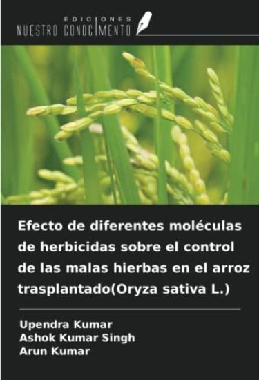 Efecto de diferentes moléculas de herbicidas sobre el control de las malas hierbas en el arroz trasplantado(Oryza sativa L.)