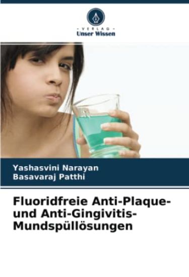 Fluoridfreie Anti-Plaque- und Anti-Gingivitis-Mundspüllösungen – Yashasvini Narayan, kirjan kansikuva