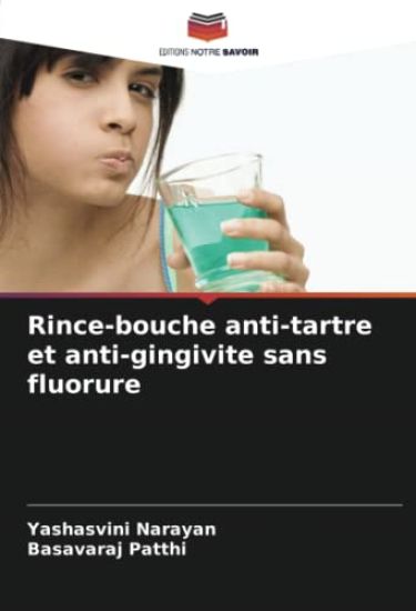 Rince-bouche anti-tartre et anti-gingivite sans fluorure – Yashasvini Narayan, kirjan kansikuva