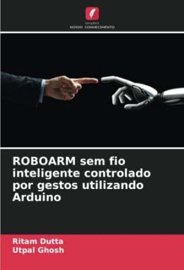 ROBOARM sem fio inteligente controlado por gestos utilizando Arduino