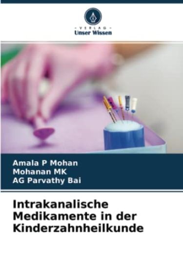 Intrakanalische Medikamente in der Kinderzahnheilkunde