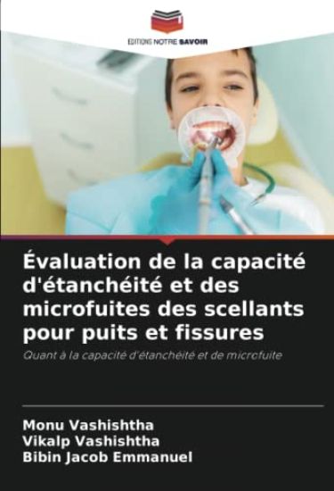 Évaluation de la capacité d'étanchéité et des microfuites des scellants pour puits et fissures