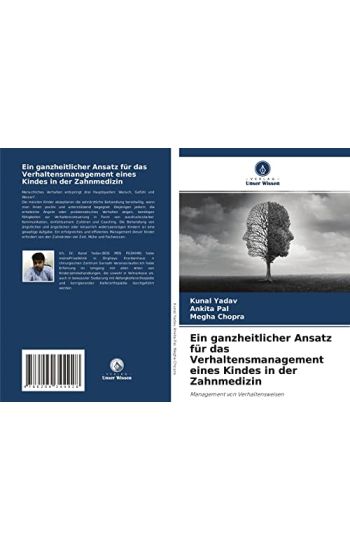 Ein ganzheitlicher Ansatz für das Verhaltensmanagement eines Kindes in der Zahnmedizin