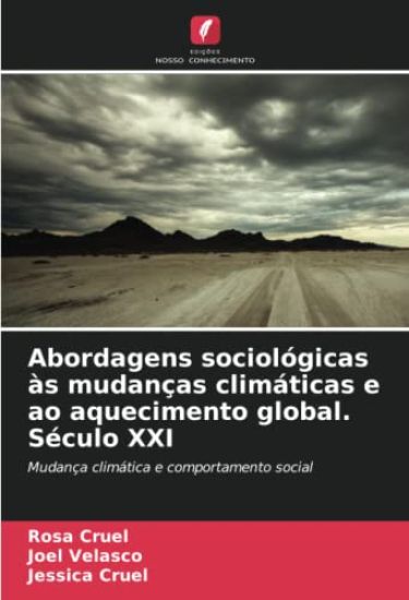 Abordagens sociológicas às mudanças climáticas e ao aquecimento global. Século XXI