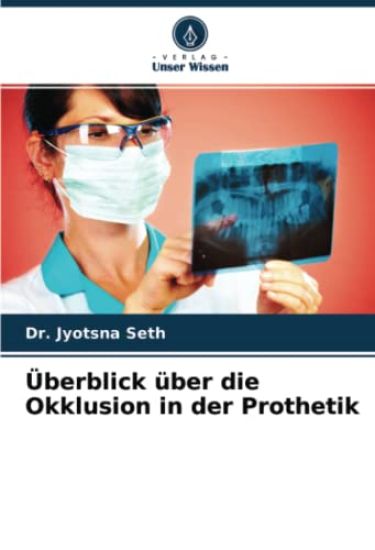 Überblick über die Okklusion in der Prothetik