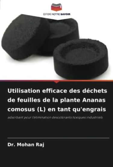 Utilisation efficace des déchets de feuilles de la plante Ananas comosus (L) en tant qu'engrais