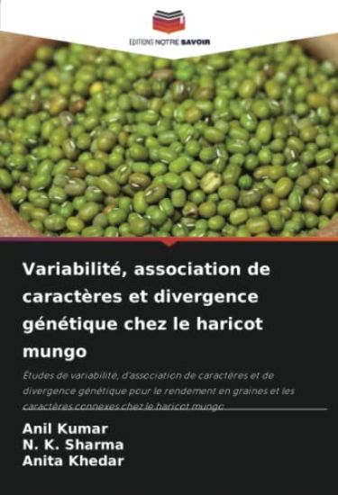Variabilité, association de caractères et divergence génétique chez le haricot mungo – Anil Kumar, kirjan kansikuva