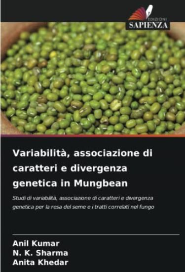 Variabilità, associazione di caratteri e divergenza genetica in Mungbean – Anil Kumar, kirjan kansikuva
