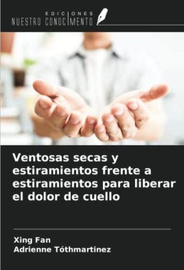 Ventosas secas y estiramientos frente a estiramientos para liberar el dolor de cuello