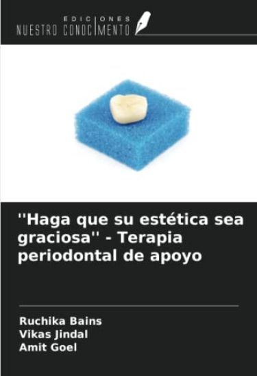 ''Haga que su estética sea graciosa'' - Terapia periodontal de apoyo