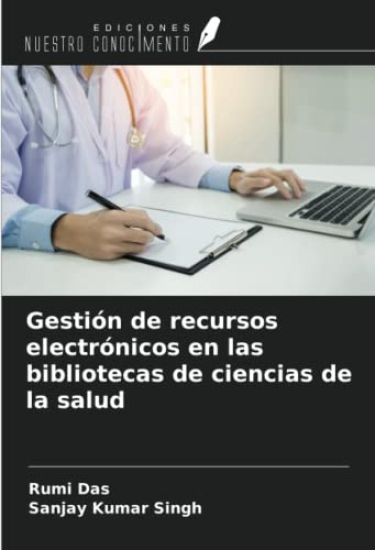 Gestión de recursos electrónicos en las bibliotecas de ciencias de la salud