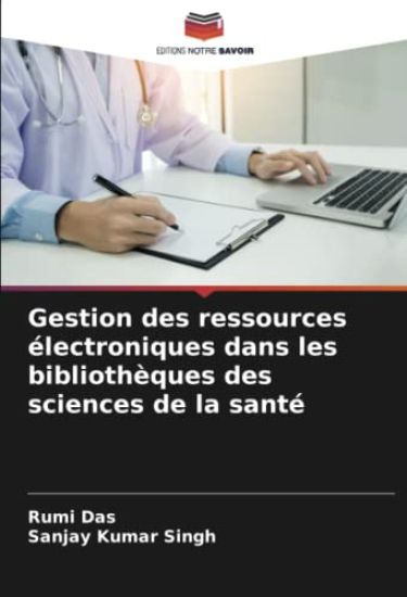 Gestion des ressources électroniques dans les bibliothèques des sciences de la santé