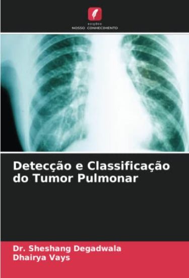 Detecção e Classificação do Tumor Pulmonar
