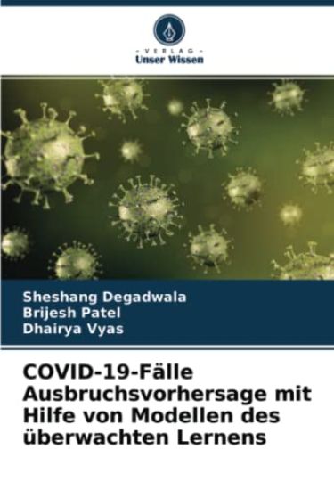 COVID-19-Fälle Ausbruchsvorhersage mit Hilfe von Modellen des überwachten Lernens