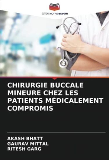 CHIRURGIE BUCCALE MINEURE CHEZ LES PATIENTS MÉDICALEMENT COMPROMIS
