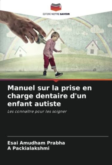 Manuel sur la prise en charge dentaire d'un enfant autiste