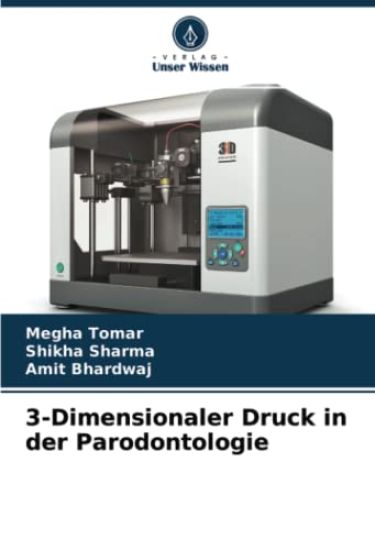 3-Dimensionaler Druck in der Parodontologie – Megha Tomar, kirjan kansikuva