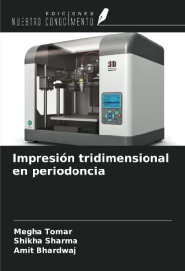 Impresión tridimensional en periodoncia – Megha Tomar, kirjan kansikuva