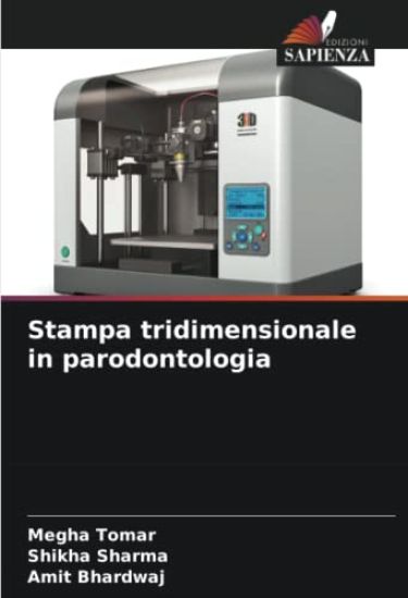 Stampa tridimensionale in parodontologia – Megha Tomar, kirjan kansikuva