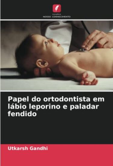 Papel do ortodontista em lábio leporino e paladar fendido