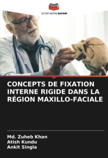 CONCEPTS DE FIXATION INTERNE RIGIDE DANS LA RÉGION MAXILLO-FACIALE