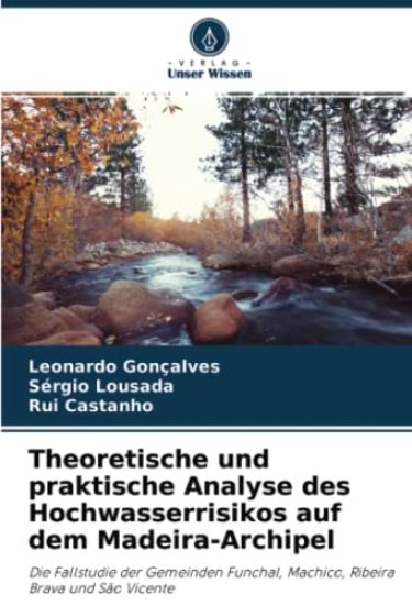 Theoretische und praktische Analyse des Hochwasserrisikos auf dem Madeira-Archipel