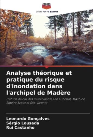 Analyse théorique et pratique du risque d'inondation dans l'archipel de Madère