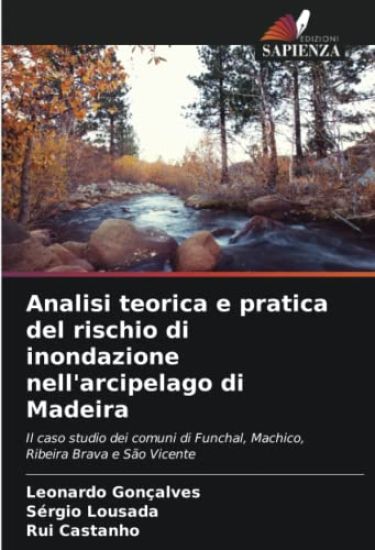 Analisi teorica e pratica del rischio di inondazione nell'arcipelago di Madeira