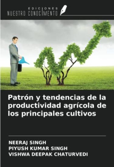 Patrón y tendencias de la productividad agrícola de los principales cultivos