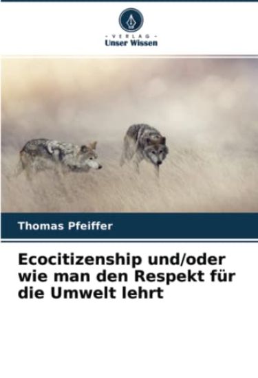 Ecocitizenship und/oder wie man den Respekt für die Umwelt lehrt