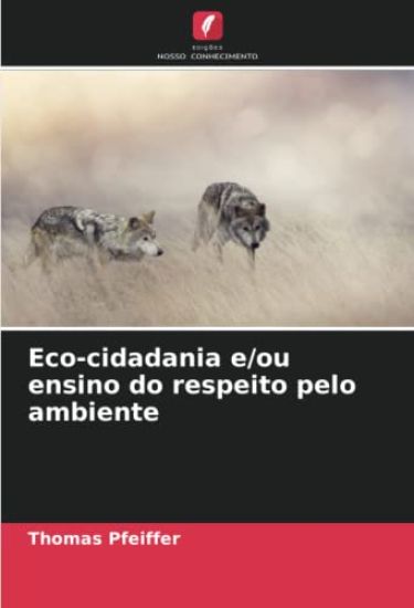 Eco-cidadania e/ou ensino do respeito pelo ambiente