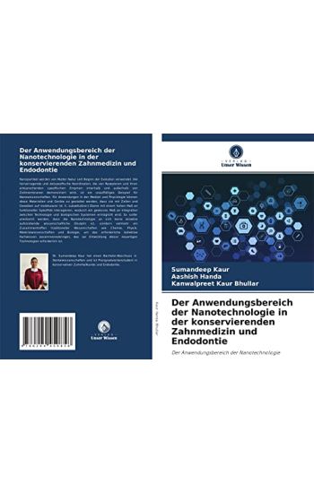 Der Anwendungsbereich der Nanotechnologie in der konservierenden Zahnmedizin und Endodontie