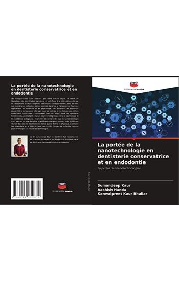 La portée de la nanotechnologie en dentisterie conservatrice et en endodontie