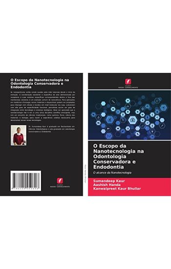 O Escopo da Nanotecnologia na Odontologia Conservadora e Endodontia