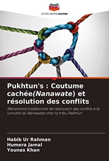 Pukhtun's : Coutume cachée(Nanawate) et résolution des conflits