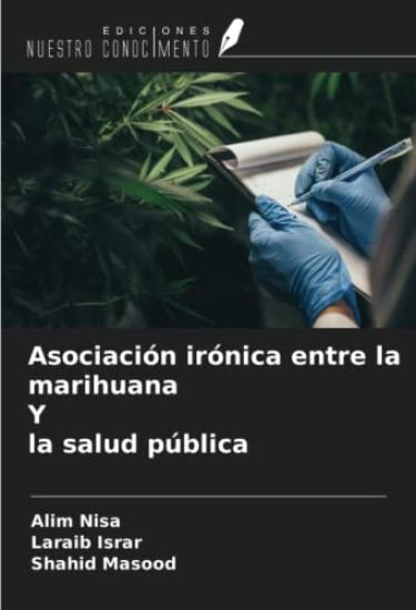 Asociación irónica entre la marihuana Y la salud pública