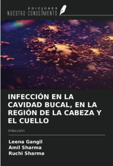 INFECCIÓN EN LA CAVIDAD BUCAL, EN LA REGIÓN DE LA CABEZA Y EL CUELLO