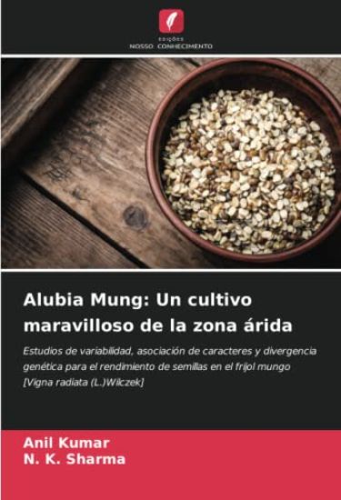 Alubia Mung: Un cultivo maravilloso de la zona árida – Anil Kumar, kirjan kansikuva