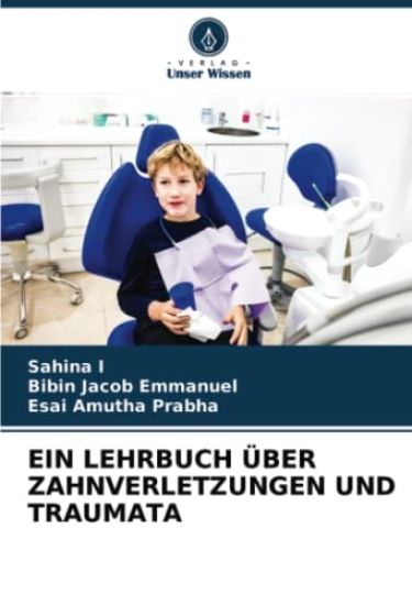 EIN LEHRBUCH ÜBER ZAHNVERLETZUNGEN UND TRAUMATA