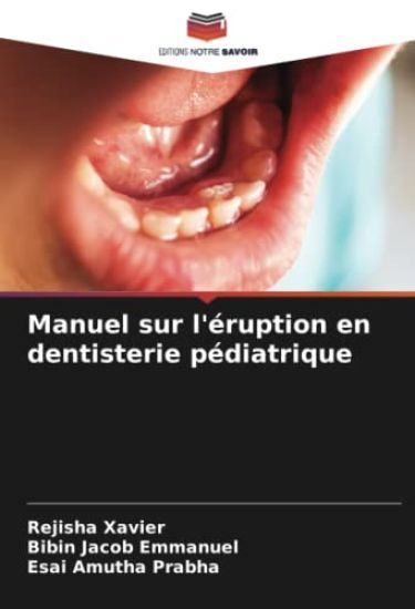 Manuel sur l'éruption en dentisterie pédiatrique